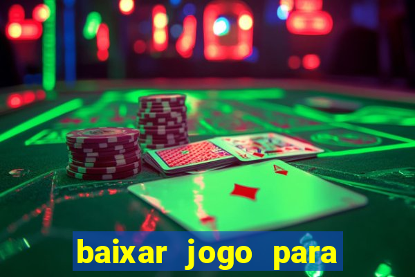 baixar jogo para ganhar dinheiro grátis