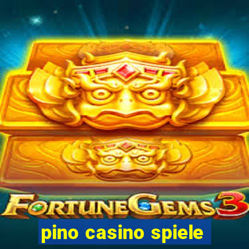 pino casino spiele