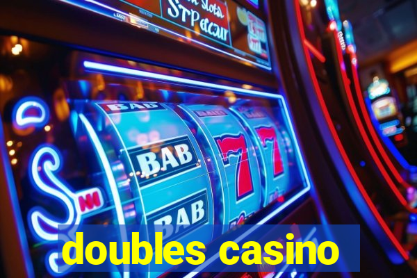 doubles casino