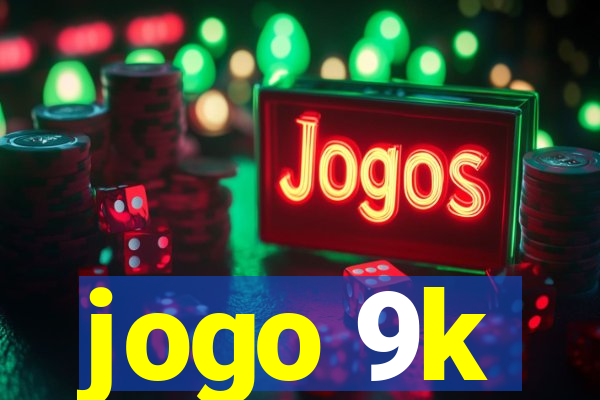 jogo 9k