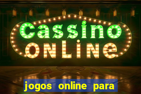 jogos online para ganhar dinheiro