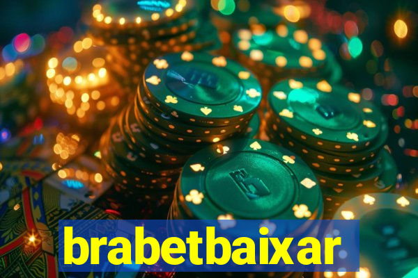 brabetbaixar