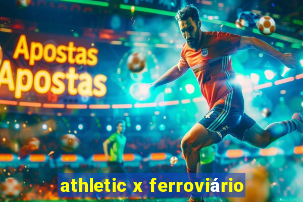 athletic x ferroviário