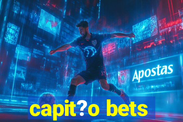 capit?o bets