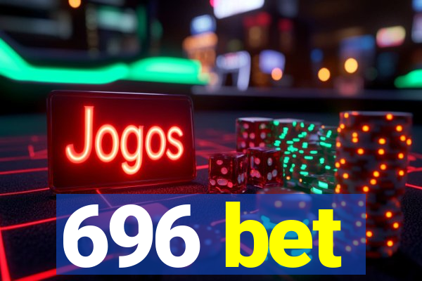 696 bet