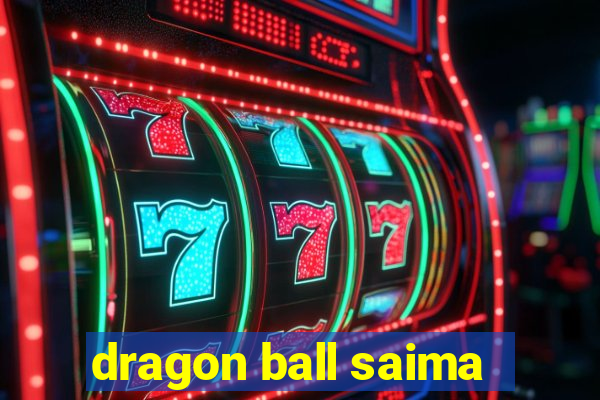 dragon ball saima