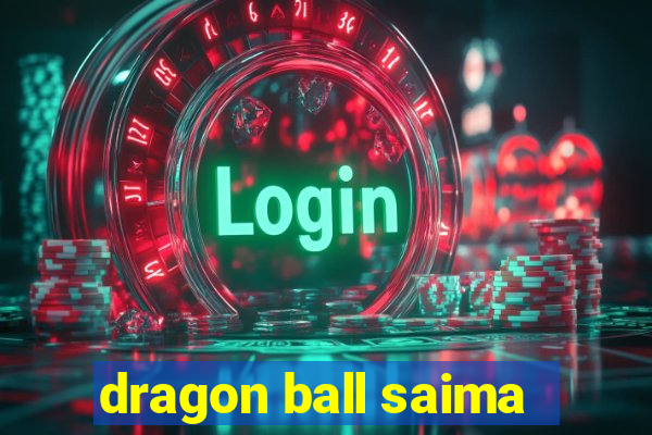 dragon ball saima