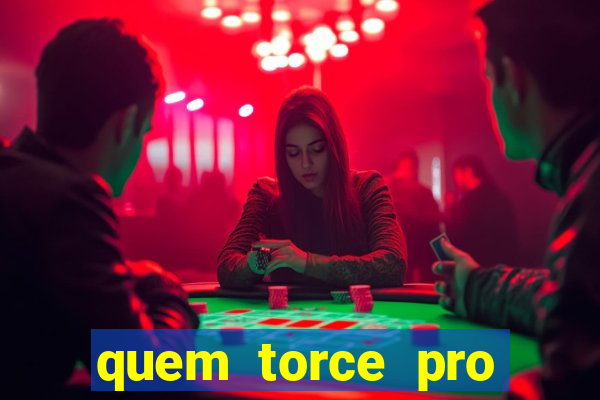 quem torce pro fluminense 茅