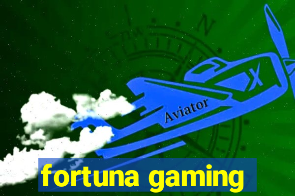 fortuna gaming