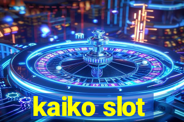 kaiko slot