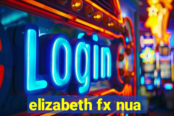 elizabeth fx nua