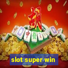 slot super win