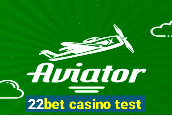 22bet casino test