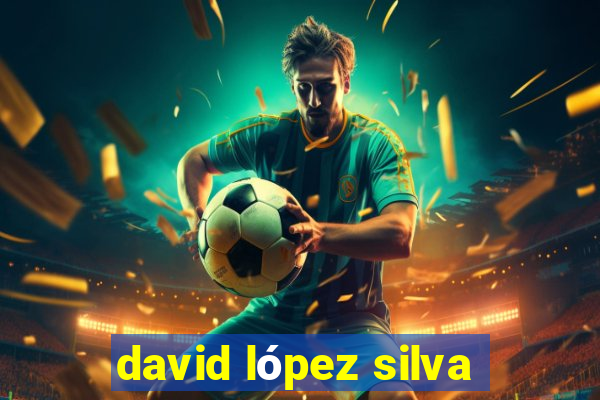 david lópez silva