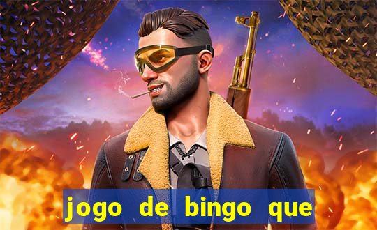 jogo de bingo que dá dinheiro de verdade