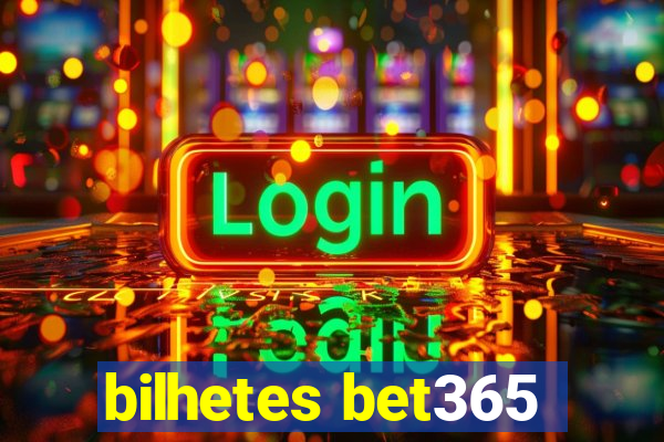 bilhetes bet365