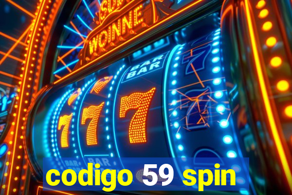 codigo 59 spin