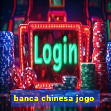 banca chinesa jogo