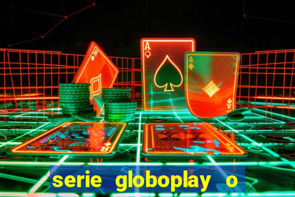 serie globoplay o jogo que mudou