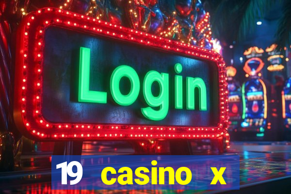 19 casino x официальный сайт