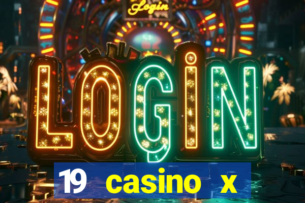 19 casino x официальный сайт