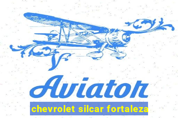 chevrolet silcar fortaleza