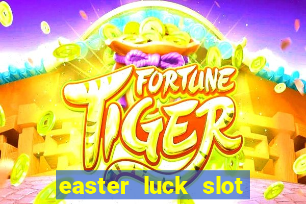 easter luck slot free play