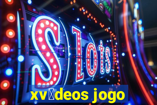 xv铆deos jogo