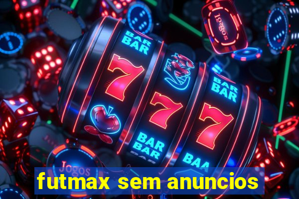 futmax sem anuncios