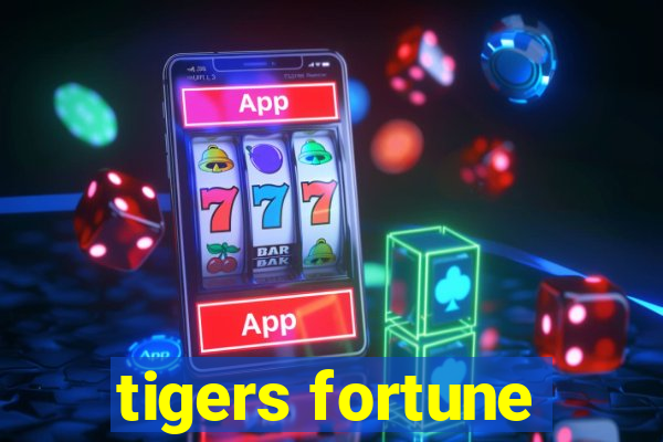 tigers fortune