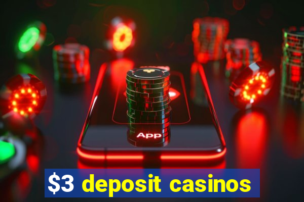 $3 deposit casinos