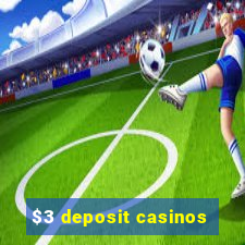 $3 deposit casinos