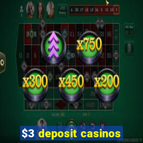 $3 deposit casinos