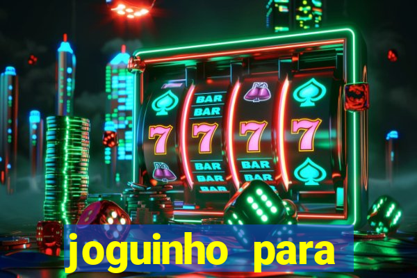 joguinho para ganhar dinheiro