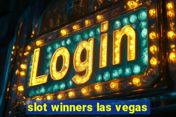 slot winners las vegas