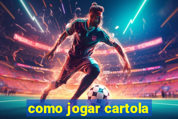 como jogar cartola