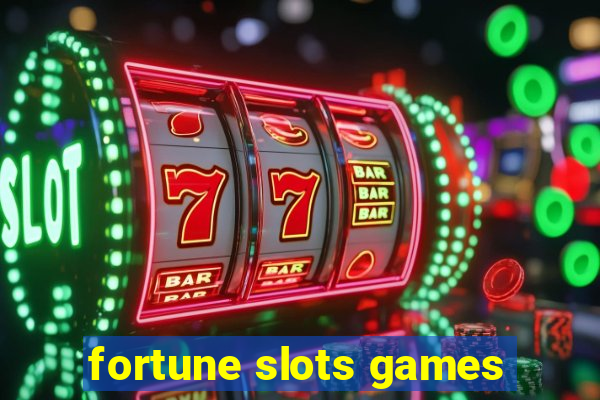 fortune slots games