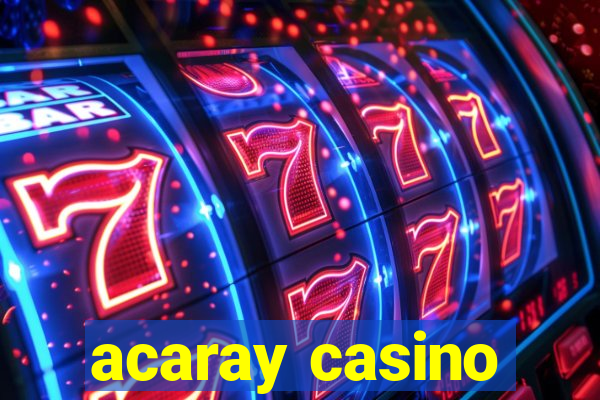 acaray casino