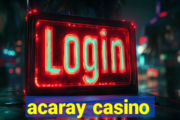 acaray casino