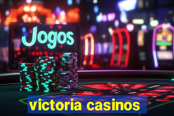 victoria casinos