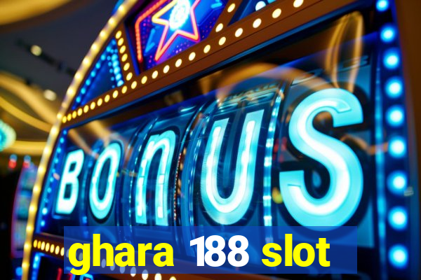 ghara 188 slot