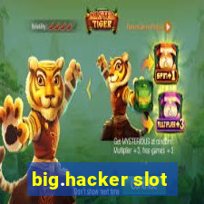 big.hacker slot