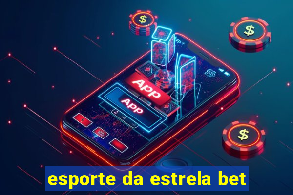 esporte da estrela bet