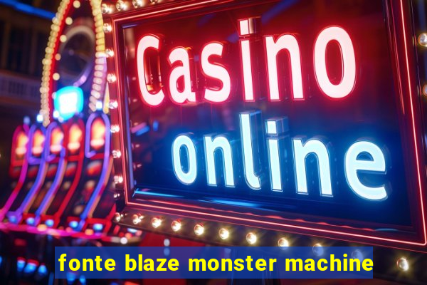 fonte blaze monster machine