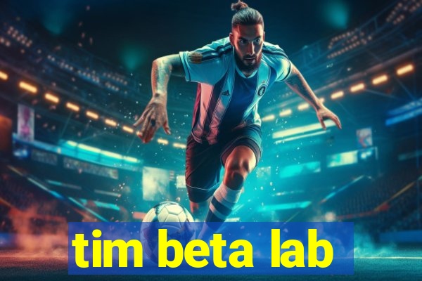 tim beta lab