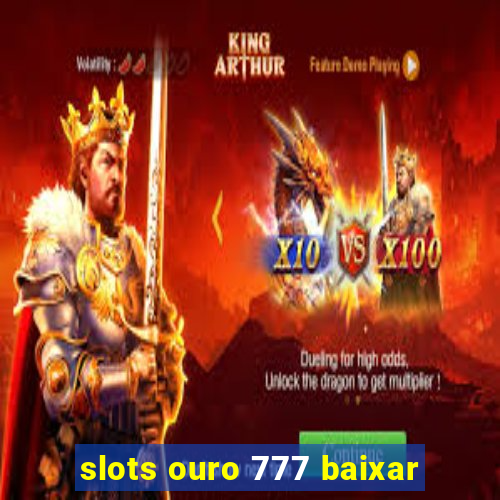 slots ouro 777 baixar