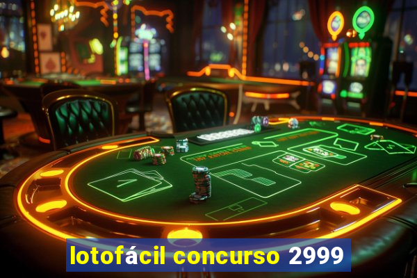 lotofácil concurso 2999