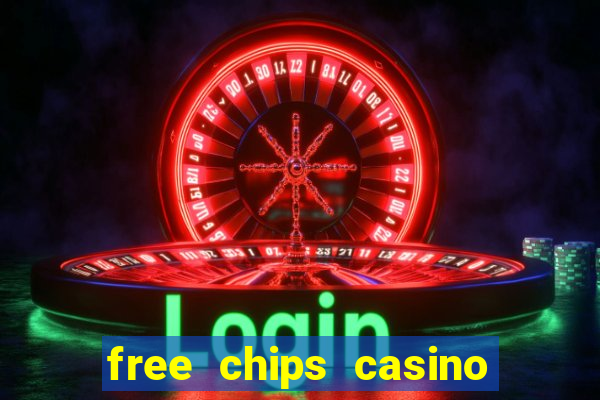 free chips casino no deposit