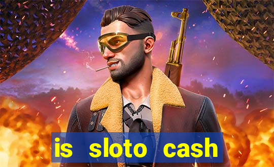 is sloto cash casino legit