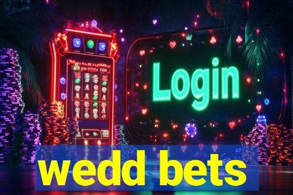 wedd bets